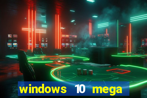 windows 10 mega lite premium download